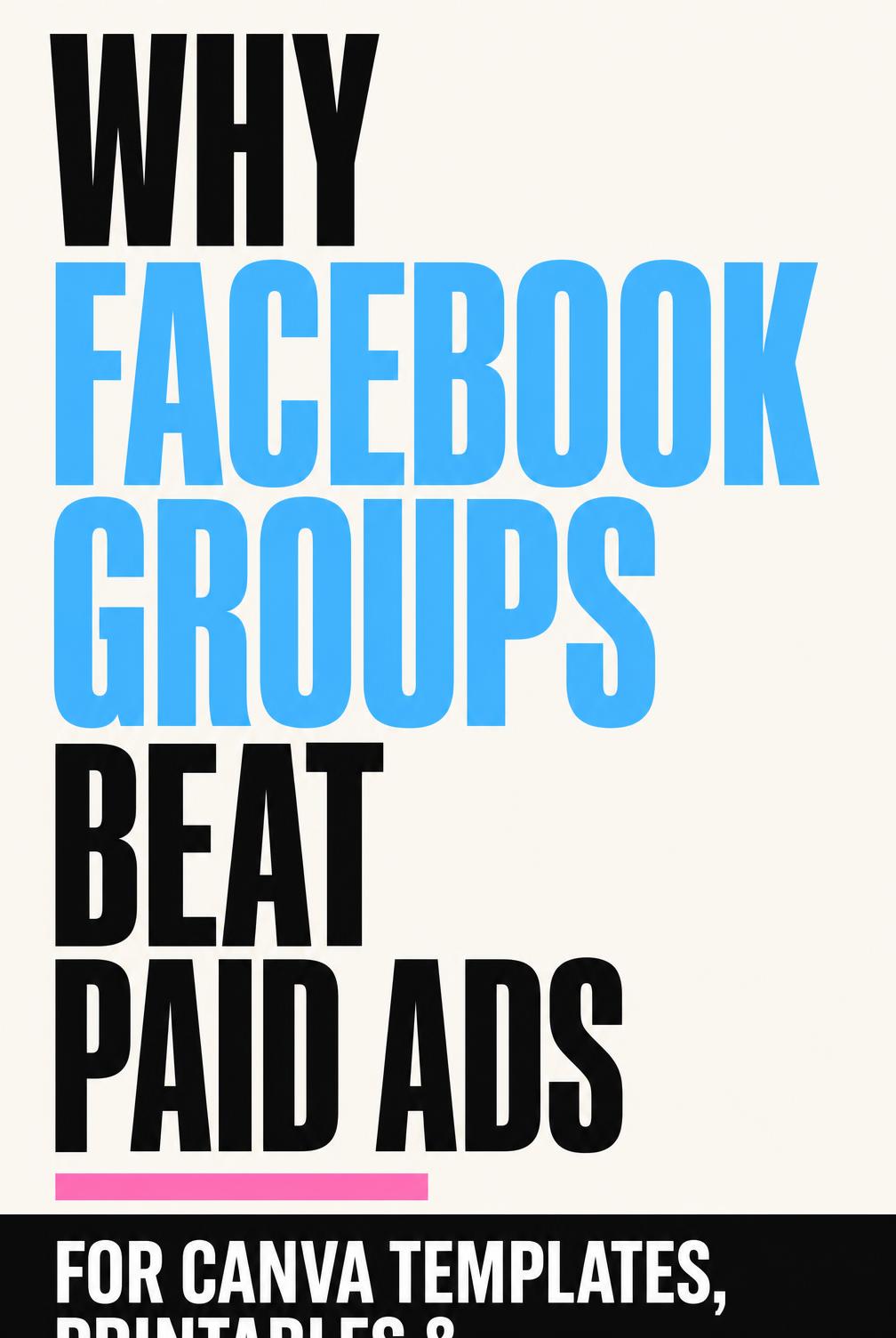 Why Facebook groups beat paid ads for Canva templates, printables and digital products